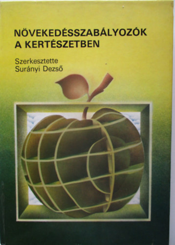Surnyi Dezs szerk. - Nvekedsszablyozk a kertszetben