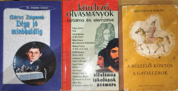 Mikszáth Kálmán, Móricz Zsigmond - 3db kötelező irodalom és kötelező olvasmányok elemzését segítő könyv - Mikszáth-A beszélő köntös/A gavallérok, Móricz-Légy jó mindhalálig, Kötelező olvasmányok tartalma és elemzése