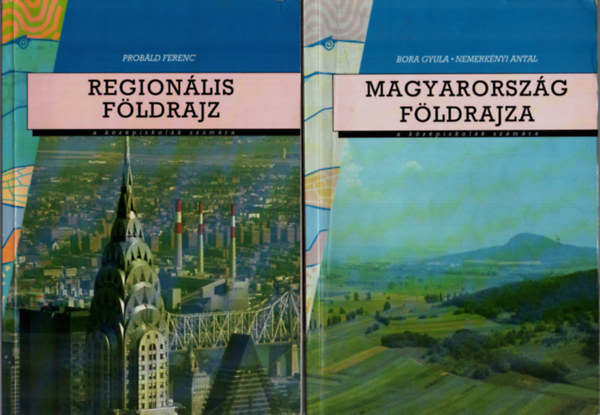 Bora Gyula, Probld Ferenc - Regionlis fldrajz+Magyarorszg fldrajza. (2 db tanknyv.)