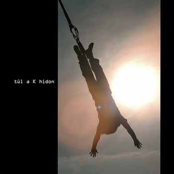 Szilágyi Sándor-Majoros Aladár - Túl a K hídon