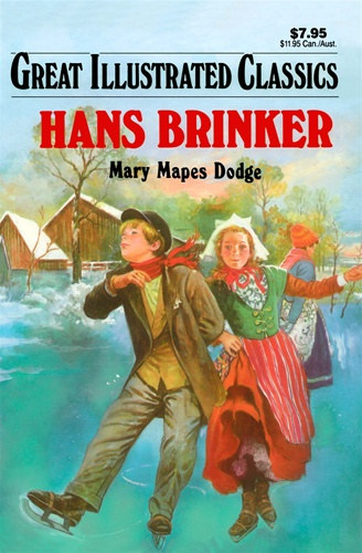 Mary Mapes Dodge, Malvina G. Vogel, Floris Freshman (illus.) - Hans Brinker (Great Illustrated Classics)