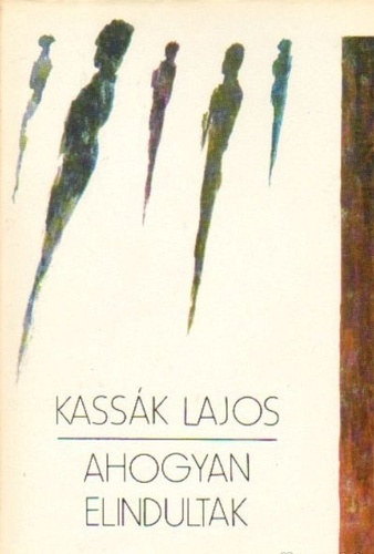 Kassák Lajos - Ahogyan elindultak