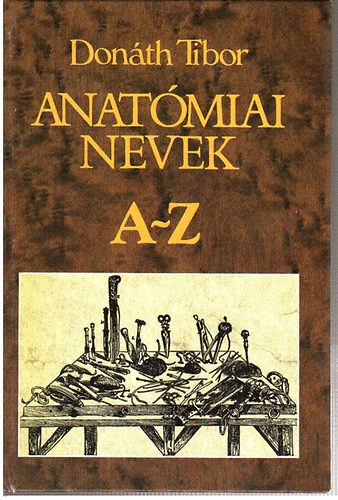 Dr. Donáth Tibor - Anatómiai nevek a-z