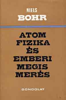 Niels Bohr - Atomfizika s emberi megismers