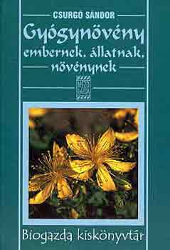 Csurgó Sándor - Gyógynövény embernek, állatnak, növénynek