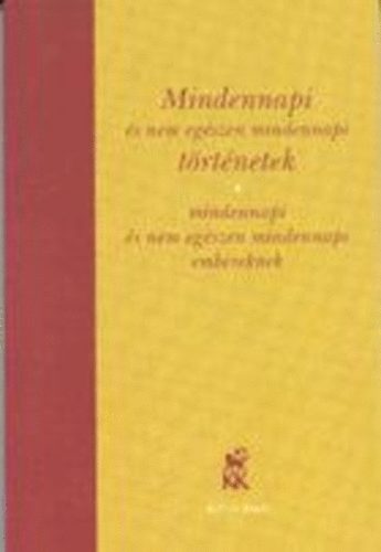Hzser Gbor (szerk.) - Mindennapi s nem egszen mindennapi trtnetek