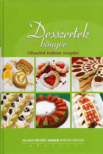 Pannon Lapok Trsasga - Desszertek knyve - Olvasink kedvenc receptjei