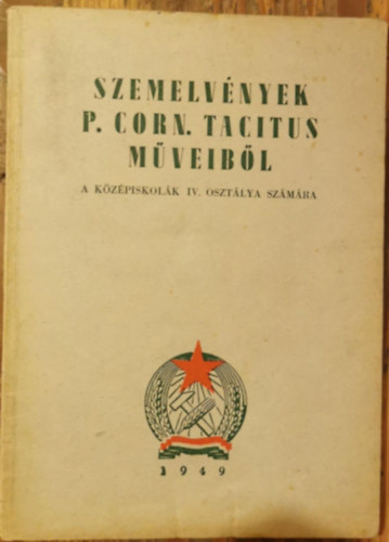 Oszvald Arisztid, Balogh nyos (szerk.) - Szemelvnyek P. Corn. Tacitus mveibl a kzpiskolk IV. osztlya szmra