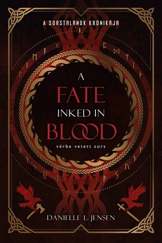 Danielle L. Jensen - A Fate Inked in Blood - V�rbe vetett sors - Exkluz�v, �lfestett kiad�s