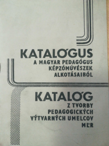Katalógus a magyar pedagógus képzőművészek alkotásaiból