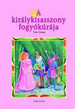 Fodor Gyngyi - A kirlykisasszony fogykrja