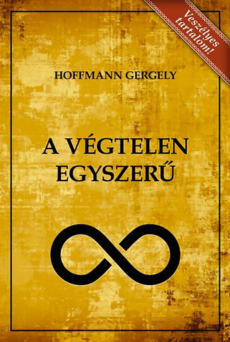 Dr. Hoffmann Gergely - A Végtelen egyszerű