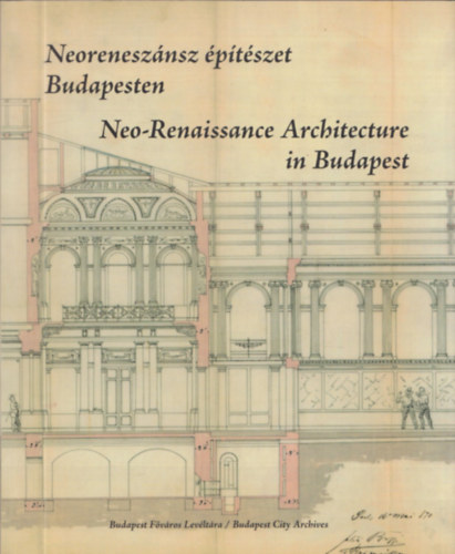 Budapest Fvros Levltra - Neorenesznsz ptszet Budapesten-Neo-Renaissance Architecture in Budapest