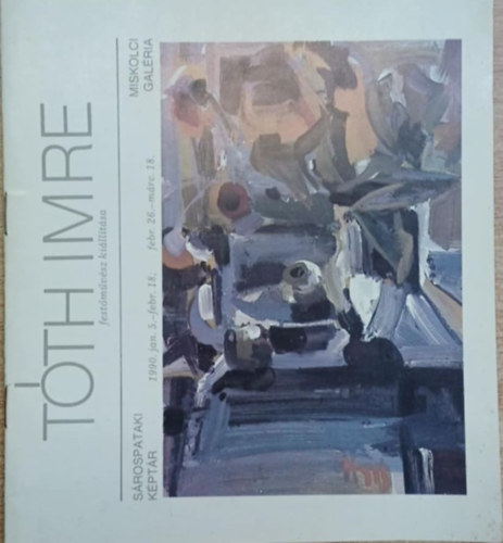 T�th Imre fest�m�v�sz ki�ll�t�sa S�rospataki K�pt�r / Miskolci Gal�ria