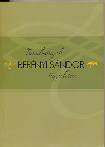 Fazekas Marianna - Nagy Marianna (szerk.) - Tanulm�nyok Ber�nyi S�ndor tisztelet�re