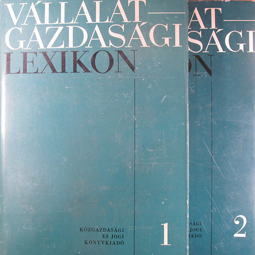 Wilcsek Jen (fszerk.) - Vllalatgazdasgi lexikon I-II.