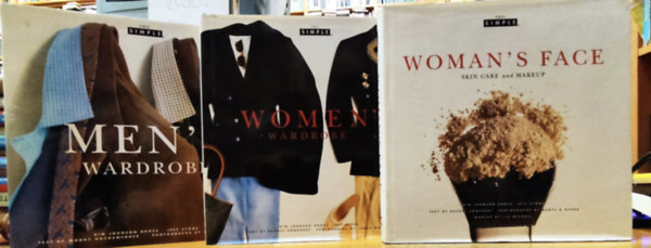 Kim Johnson Gross, Jeff Stone, Rachel Urquhart, James Wojcik (photo), Gentl & Hyers, Woody Hochswender, David Bashaw (photo) - 3 Chic Simple ktet: Woman's Face (Skin Care and Makeup) + Women's Wardrobe + Men's Wardrobe