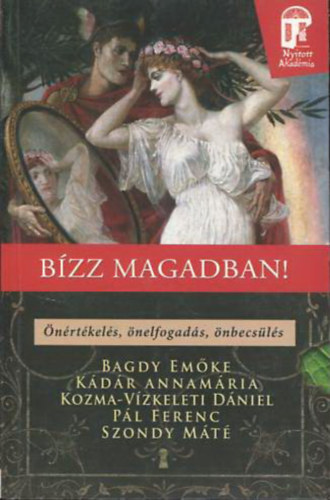 Bagdy Emke, Kdr Annamria, Kozma-Vzkeleti Dniel, Pl Ferenc, Szondy Mt - Bzz magadban! - nrtkels, nelfogads, nbecsls