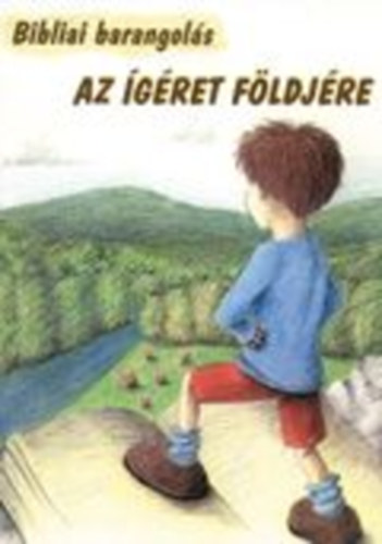 Miskolczy Jzsef - Bibliai barangols az gret fldjre-Bibliai idutazs