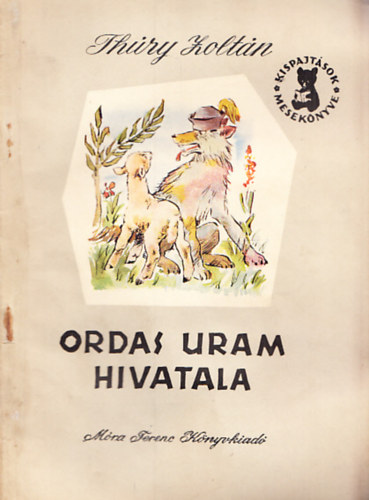 Thry Zoltn - Ordas uram hivatala (Kispajtsok meseknyve)