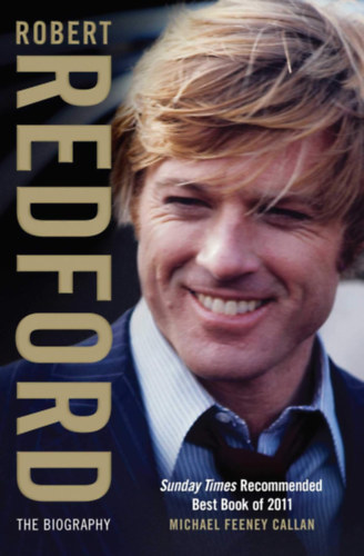 Michael Feeney Callan - Robert Redford - The Biography