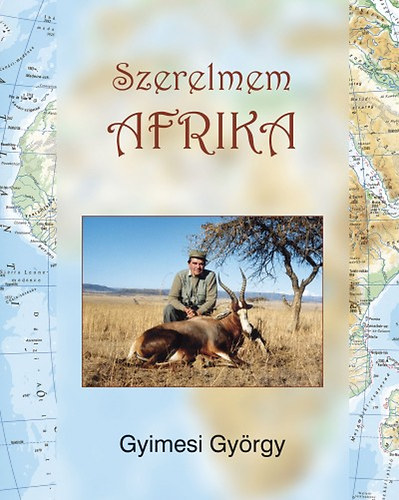 Gyimesi Gyrgy - Szerelmem Afrika