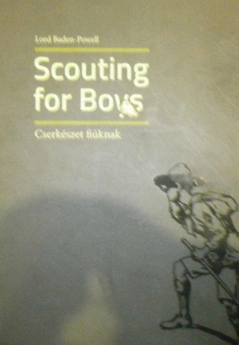 Baden-Powell - Cserkészet fióknak-Scouting for boys
