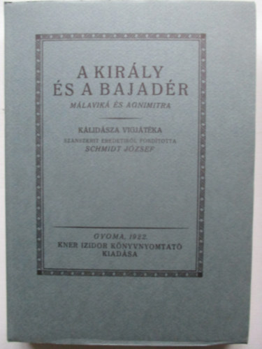 Kálidásza - A király és a bajadér (Málavika és Agnimitra)- reprint