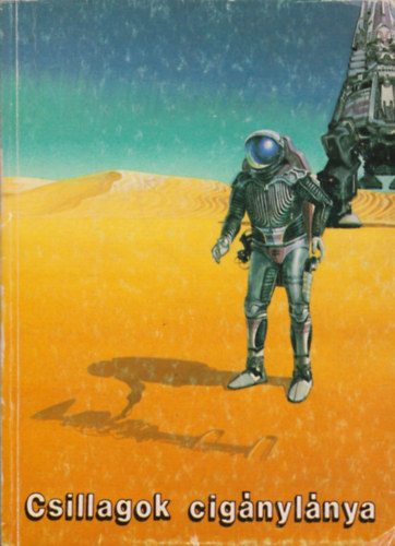 Halmos Ferenc (szerk.) - Csillagok cignylnya (Science fiction trtnetek)