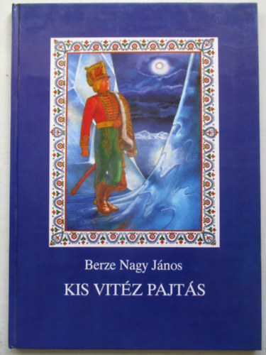 Berze Nagy János - Kis Vitéz pajtás