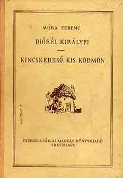 Mra Ferenc - Dibl kirlyfi-Kincskeres kis kdmn