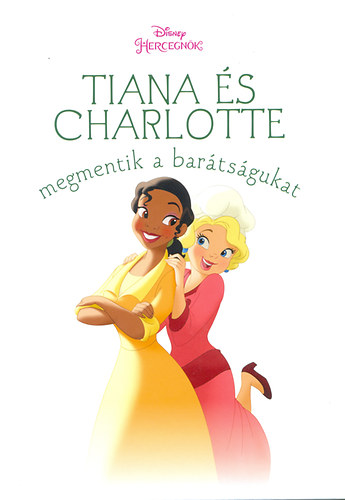 Tiana s Charlotte megmentik a bartsgukat