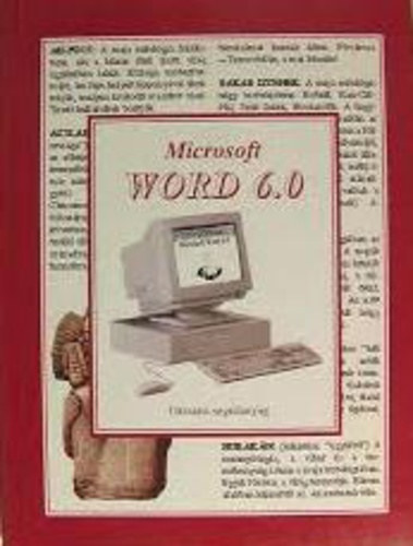 Bornemissza Zsigmond- Szalay Sndor - Microsoft WORD 6.0 (Oktatsi segdanyag)
