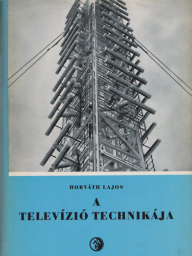 Horv�th Lajos - A telev�zi� technik�ja