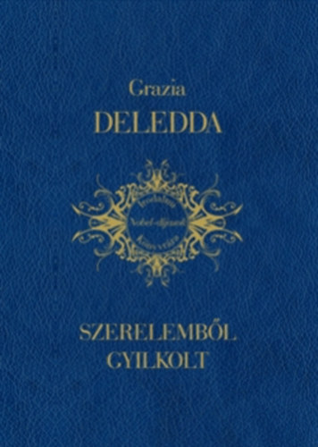 Grazia Deledda - Szerelemből gyilkolt