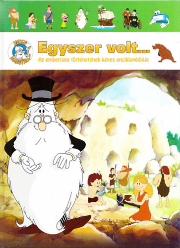 Albert Barill - Egyszer volt... - Az emberisg trtnetnek kpes enciklopdija