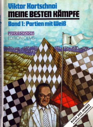 Viktor Kortschnoi - Meine besten Kmpfe - Band 1: Partien mit Wei