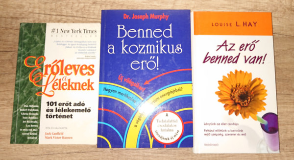 Canfield-Hansen, Dr. Joseph Murphy, Louise L. Hay - 3 motiv�ci�s k�nyv: Er�leves a l�leknek, Benned a kozmikus er�!, Az er� benned van!