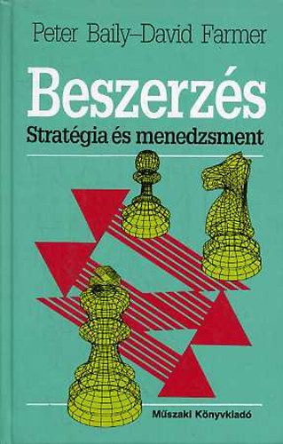 Baily, Peter-Farmer, David - Beszerzs: stratgia s menedzsment
