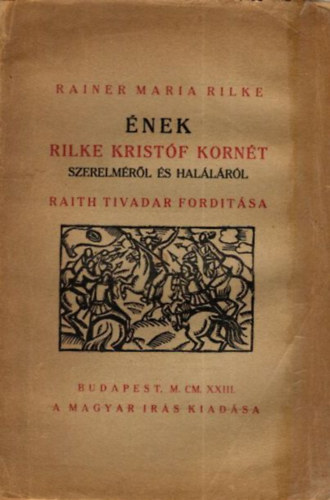 Rainer Maria Rilke, Raith Tivadar (ford.) - nek Rilke Kristf Kornt szerelmrl s hallrl (szmozott, alrt)