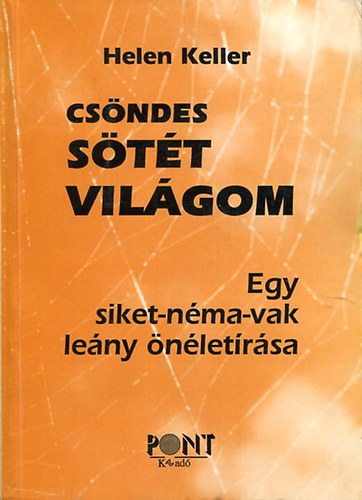 Helen Keller - Csöndes sötét világom