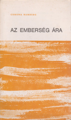 Bamberg, Corona - Az emberség ára - A kora keresztény remeték és szerzetesek tapasztalatai alapján