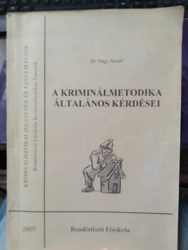 Dr. Nagy Jzsef - A kriminlmetodika ltalnos krdsei - jegyzet