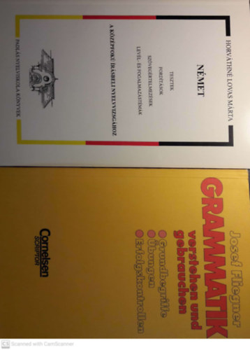 Horvthn Lovas Mrta, Josef Fliegner - Nmet tesztek, fordtsok, szvegrtelmezsek, levl- s fogalmazs...+ Grammatik verstehen und gebrauchen ( 2 ktet )