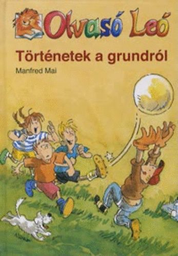 Manfred Mai - Történetek a grundról