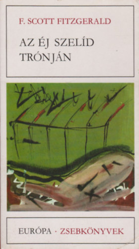 F. Scott Fitzgerald - Az �j szel�d tr�nj�n