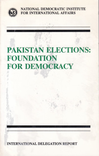 Pakistan Elections: Foundation for Democracy (Pakiszt�ni v�laszt�sok - angol nyelv�)