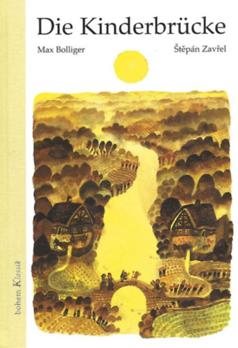Štěpán Zavřel (illus.), Max Bollinger - Die Kinderbrücke (Bohem Press)