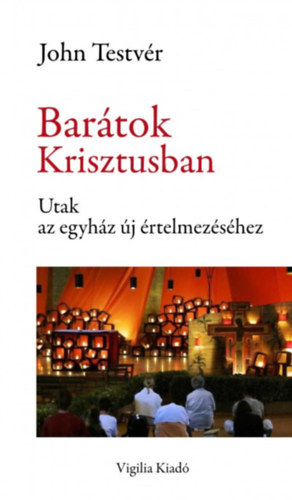 John testvr - Bartok Krisztusban - Utak az egyhz j rtelmezshez