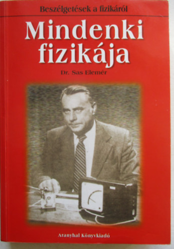Dr. Sas Elemér - Mindenki fizikája